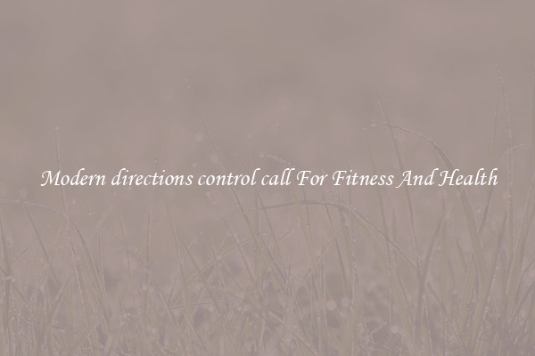 Modern directions control call For Fitness And Health