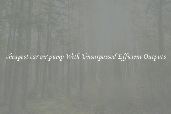 cheapest car air pump With Unsurpassed Efficient Outputs