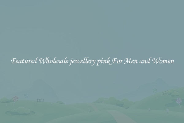 Featured Wholesale jewellery pink For Men and Women