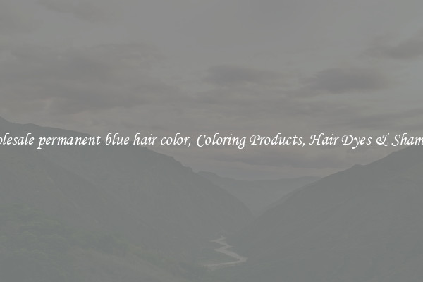 Wholesale permanent blue hair color, Coloring Products, Hair Dyes & Shampoos