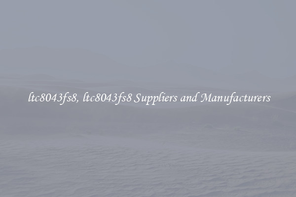 ltc8043fs8, ltc8043fs8 Suppliers and Manufacturers