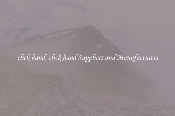 click hand, click hand Suppliers and Manufacturers