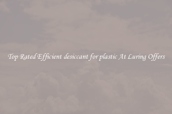 Top Rated Efficient desiccant for plastic At Luring Offers