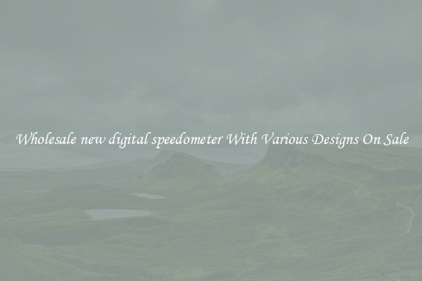 Wholesale new digital speedometer With Various Designs On Sale