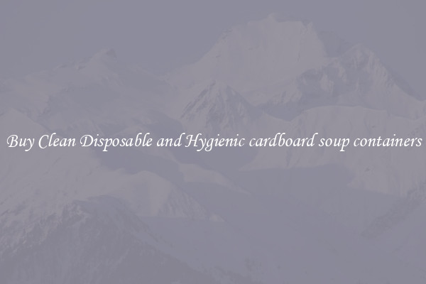 Buy Clean Disposable and Hygienic cardboard soup containers