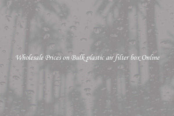 Wholesale Prices on Bulk plastic air filter box Online