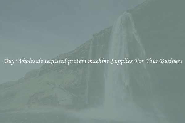 Buy Wholesale textured protein machine Supplies For Your Business