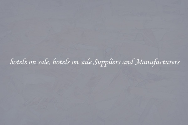 hotels on sale, hotels on sale Suppliers and Manufacturers