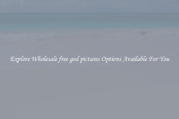 Explore Wholesale free god pictures Options Available For You