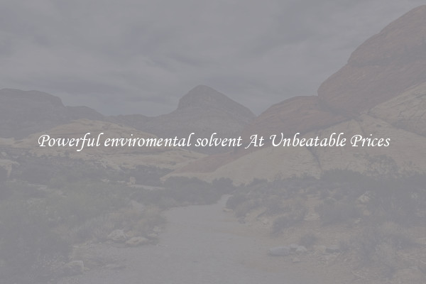 Powerful enviromental solvent At Unbeatable Prices