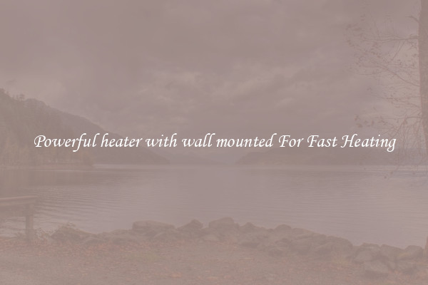 Powerful heater with wall mounted For Fast Heating